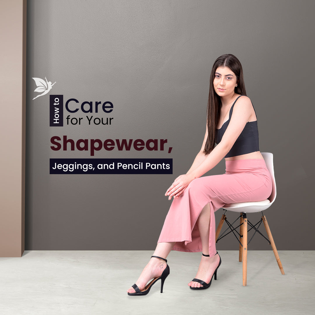 Care Tips for Shapewear, Jeggings, and Pencil Pants