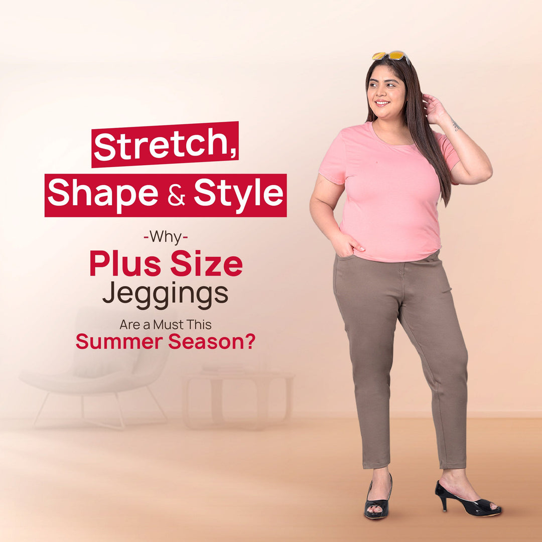 Stretch, Shape & Style: Why Plus Size Jeggings Are a Must This Summer Season