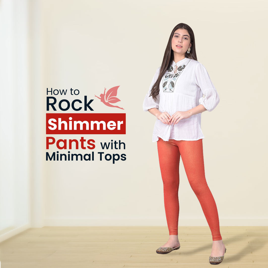 How to Rock Shimmer Pants with Minimal Tops